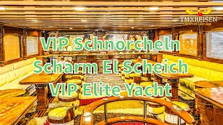 VIP Schnorcheln Scharm El Scheick Elite VIP YachtBestemögliche Aktivitäten in Scharm El Scheich [upl. by Wendi]