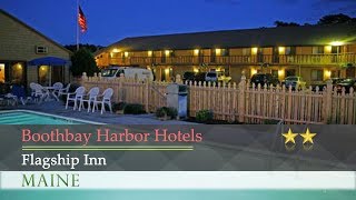 Flagship Inn  Boothbay Harbor Hotels Maine [upl. by Wampler127]