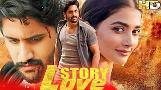 Love Storyquot New Hindi Dubbed Full Movie  Naga Chaitanya  Pooja Hegde  love story south movie [upl. by Latsyrhc]