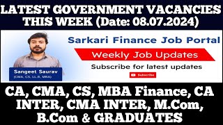 Latest Govt PSU Jobs Update 080724  CA CMA CS MBA CA Inter CMA Inter MCom BCom Graduate [upl. by Ailekahs]