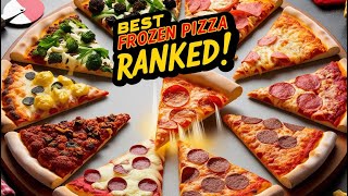 We Tried And Ranked 17 Of The Best Frozen Pizzas And The Winner Had Us Shook [upl. by Infeld]