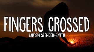 Lauren SpencerSmith  Fingers Crossed Lyrics [upl. by Ahsinel]