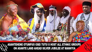 ASANTEHENE OTUMFUO OSEI TUTU II HOST ALL ETHNIC GROUPS WITHIN ASANTE AHEAD SILVER JUBILEE AT MANHYIA [upl. by Upali]