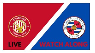 Stevenage Vs Reading fc watchalong 🔴 LIVE [upl. by Yrtnahc]