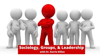 Sociology Groups and Leadership [upl. by Matilda]