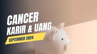 CANCER ♋  KARIR amp UANG SEPTEMBER 2024  Energi Yang Bagus Untuk Produktivitas [upl. by Juster406]