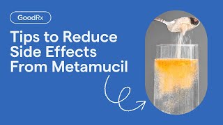 Tips to Reduce Side Effects From Metamucil  GoodRx [upl. by Ahsyle656]