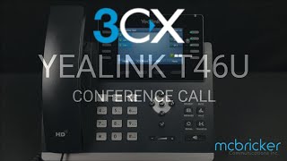 Yealink T46U 3CX Conference Tutorial McBricker [upl. by Naginarb]