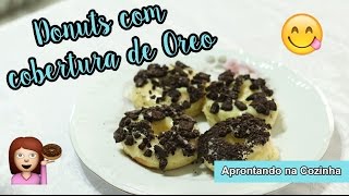 Aprontando na Cozinha DONUTS com cobertura de OREO [upl. by Johnathan95]