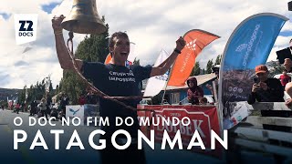 Doc no Fim do Mundo  Patagonman [upl. by Helsa]