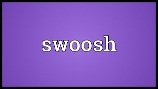 Swoosh Meaning [upl. by Neva]