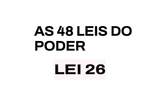 LEI 26  AS 48 LEIS DO PODER [upl. by Aarika]