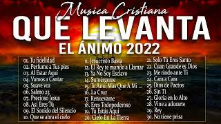 MÚSICA CRISTIANA QUE LEVANTA EL ÁNIMO 2022  HERMOSAS ALABANZAS CRISTIANAS DE ADORACION 2022 [upl. by Ytsud]