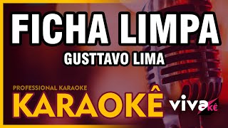 KARAOKÊ  Ficha Limpa  Gusttavo Lima 🎤 [upl. by Nivaj]