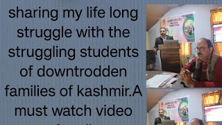 Sharing my life long experiences with the downtrodden students of KadhmirHussain Zafar [upl. by Eal233]