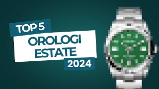 Top 5 orologi più visti  ESTATE 24 [upl. by Kosaka]