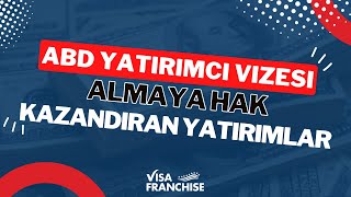 ABD yatırımcı vizesi almaya hak kazandıran yatırımlar –Franchiselar  e2 vize [upl. by Denie86]