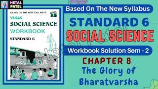 The Glory of Bharatvarsha  Ch 8  Std 6  Social Science  Workbook Solution  Sem 2 [upl. by Louis]