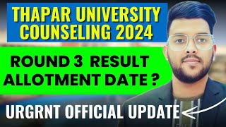 THAPAR University Counseling 2024 Round 3 schedule  Urgent official update on thapar thapar2024 [upl. by Garnet]