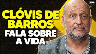 CLÓVIS DE BARROS FILHO fala sobre a vida  PODCAST do MHM [upl. by Hsinam]