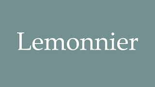 How to Pronounce Lemonnier Correctly in French [upl. by Seniag]