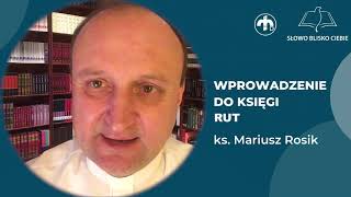 Wprowadzenie do Księgi Rut  ks Mariusz Rosik [upl. by Lehar]