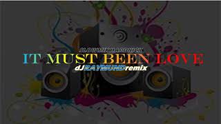 It Must Been Love  Roxette  Slowmix  dJ Raymund Remix [upl. by Lemieux]