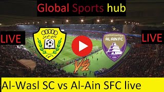 🔴 Live  Al Wasl SC vs Al Ain SFC LIVE MATCH  United Arab Emirates ProLeague live match 2023 [upl. by Sices]