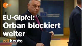 EUGipfel zur Ukraine Orban blockiert Finanzhilfen  Morgenmagazin [upl. by Gnot]