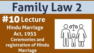 Family Law Lecture 10Hindu Marriage Act 1955ceremonies and registration of Hindu Marriage [upl. by Renzo492]