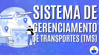 SISTEMA DE GERENCIAMENTO DE TRANSPORTE TMS Conceito Importância funções e benefícios [upl. by Hansel969]