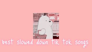 my favorite slowed down tik tok songs [upl. by Megan]