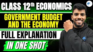 Government Budget and the Economy Class 12 ONE SHOT Macro Economics [upl. by Anirdnajela]