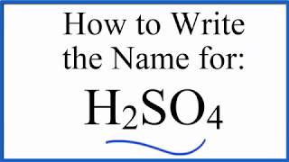 How to write the name for H2SO4 Sulfuric acid [upl. by Bonilla]