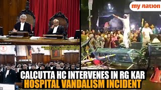 Why State Intelligence Wing Failed Calcutta HC On RG Kar Medical Hospital Vandalism [upl. by Kalli]