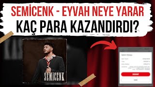 Semicenk  Eyvah Neye Yarar Kaç Para Kazandırdı [upl. by Ennad141]