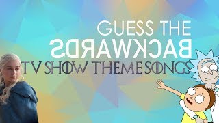 GUESS THE BACKWARDS TV THEME SONGS [upl. by Matt]