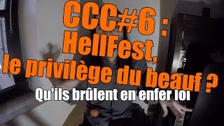 Hellfest le privilège du beauf   CCC6 [upl. by Rovert711]