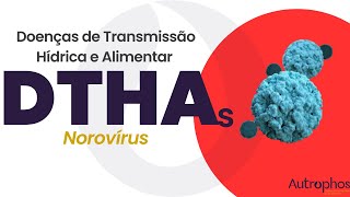 Doenças de Transmissão Hídrica e Alimentar DTHA  Norovírus [upl. by Attelrahs]