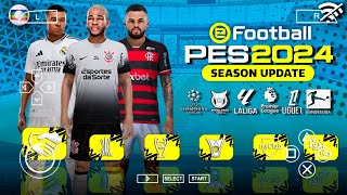 LANÇOU EFOOTBALL PES 2024 PPSSPP com BRASILEIRÃOEUROPEU 100 ATUALIZADO com NOVOS KITs 2024 [upl. by Eltsryk]