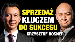 Od AKWIZYTORA do PREZESA SPRZEDAŻ kluczem do sukcesu Krzysztof Rosner [upl. by Yung]