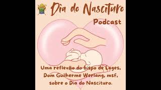 DIA DO NASCITURO PODCAST [upl. by Aronael610]