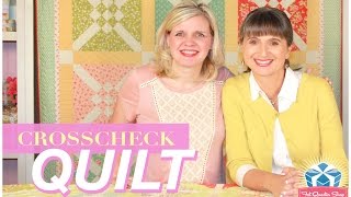 Crosscheck Quilt Easy Quilting Tutorial with Kimberly Jolly and Joanna Figueroa [upl. by Atinod649]