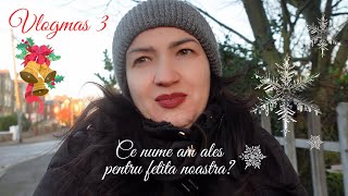 Vlogmas 3🎄Ce NUME am ales pentru fetita noastra🩷Am dat banii degeabaO DEZAMAGIRE🥹 [upl. by Tyrus]