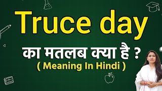 Truce day meaning in hindi  Truce day ka matlab kya hota hai  Word meaning [upl. by Eyk]