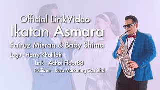 Fairuz Misran amp Baby Shima  Ikatan Asmara Official Lyrics Video [upl. by Etem]