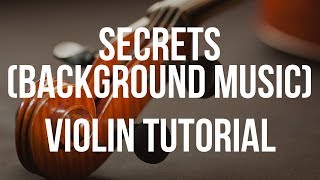 Violin Tutorial Secrets Background Music [upl. by Rentsch]