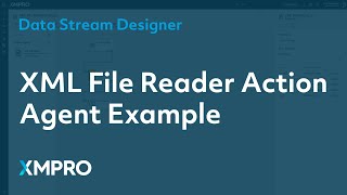 XML File Reader Action Agent Example  XMPRO Data Stream Designer [upl. by Thackeray]