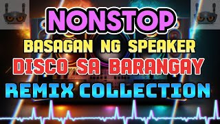 TRENDING NONSTOP BASAGAN NG SPEAKER DISCO REMIX COLLECTION 2024 [upl. by Saenihp]