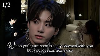 When your aunts son is badly obsessed with you but you love someone else btsff jkff jungkookff [upl. by Anilok]